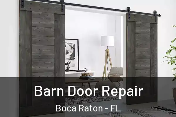 Barn Door Repair Boca Raton - FL