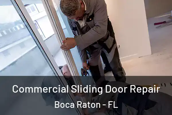 Commercial Sliding Door Repair Boca Raton - FL
