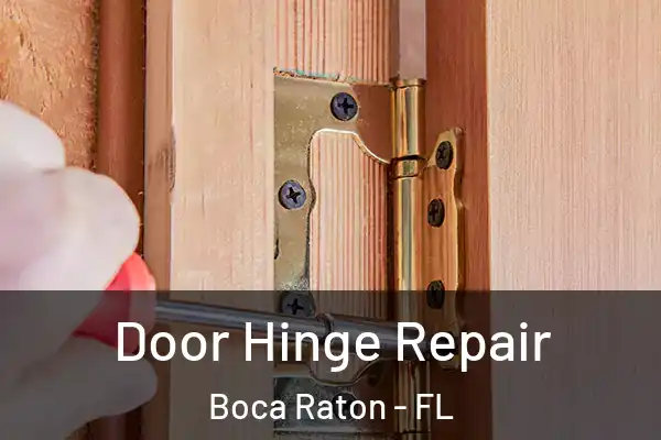  Door Hinge Repair Boca Raton - FL