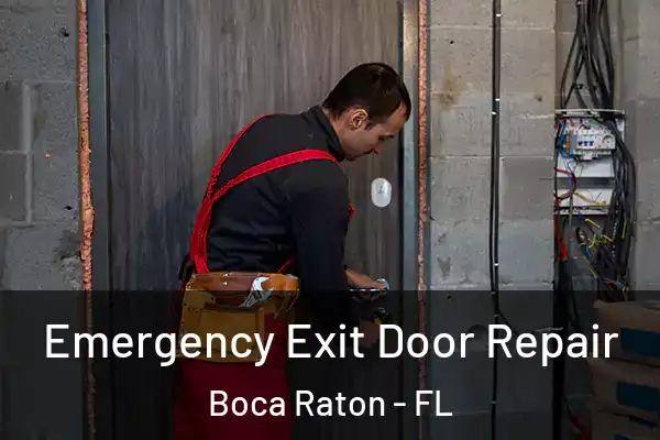 Emergency Exit Door Repair Boca Raton - FL
