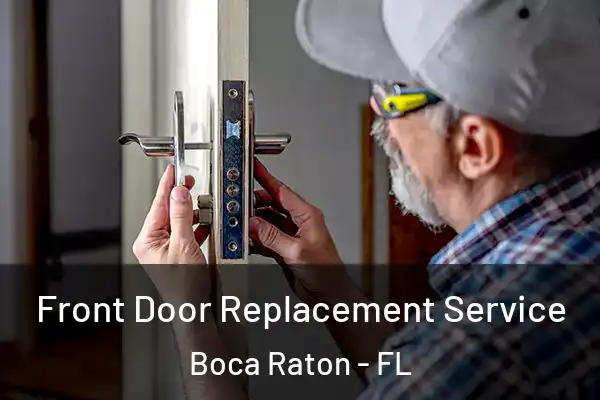Front Door Replacement Service Boca Raton - FL