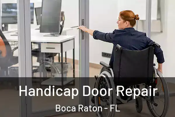 Handicap Door Repair Boca Raton - FL