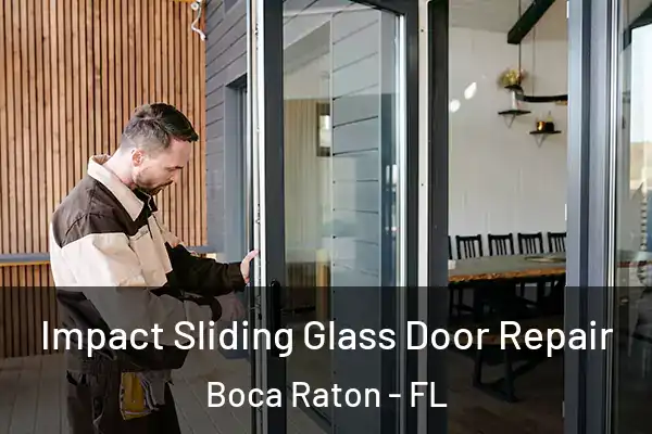 Impact Sliding Glass Door Repair Boca Raton - FL