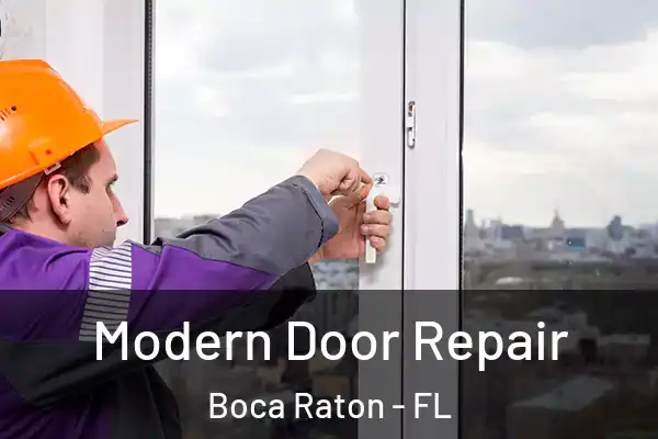 Modern Door Repair Boca Raton - FL