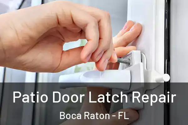  Patio Door Latch Repair Boca Raton - FL