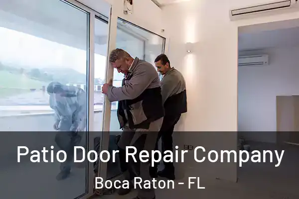 Patio Door Repair Company Boca Raton - FL