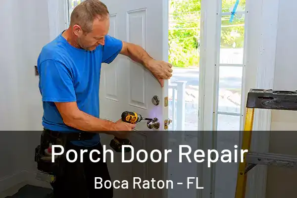 Porch Door Repair Boca Raton - FL