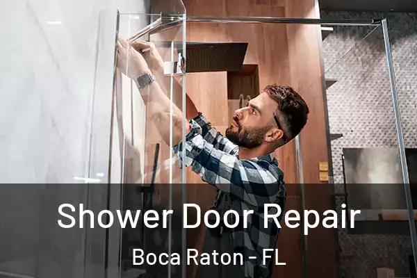 Shower Door Repair Boca Raton - FL