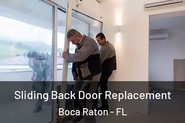 Sliding Back Door Replacement Boca Raton - FL