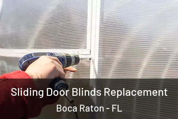 Sliding Door Blinds Replacement Boca Raton - FL