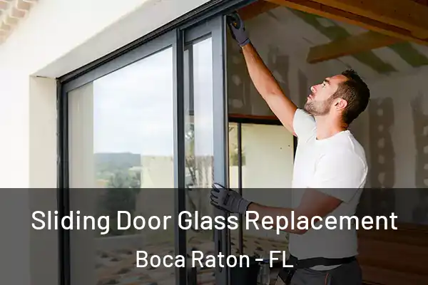 Sliding Door Glass Replacement Boca Raton - FL