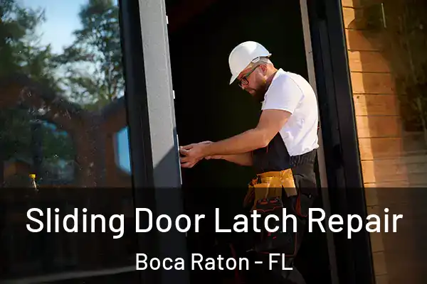  Sliding Door Latch Repair Boca Raton - FL