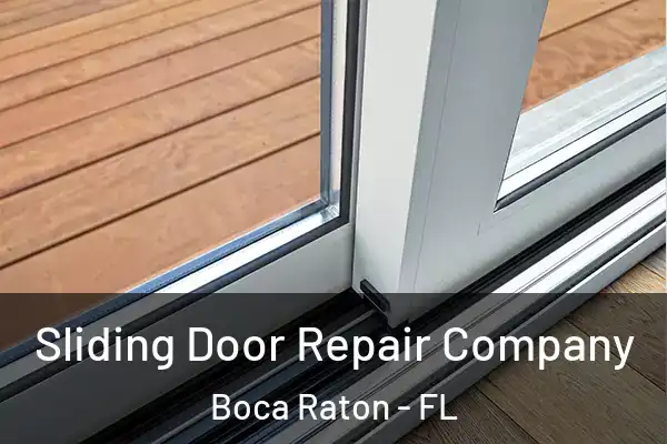Sliding Door Repair Company Boca Raton - FL