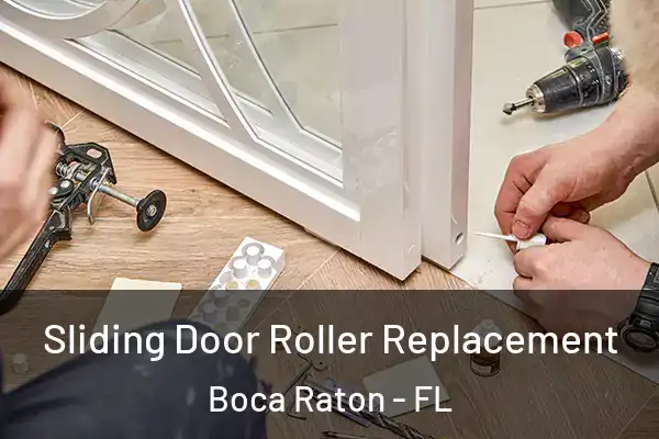 Sliding Door Roller Replacement Boca Raton - FL