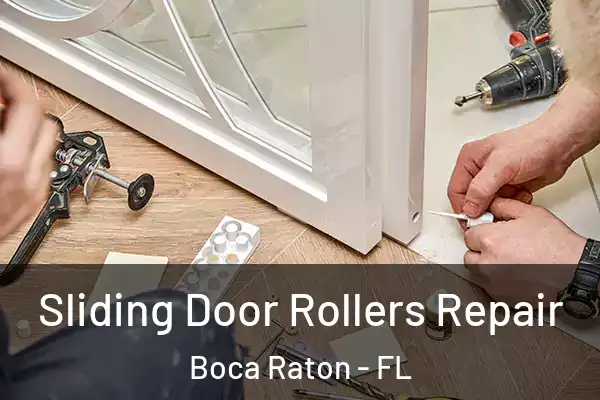 Sliding Door Rollers Repair Boca Raton - FL