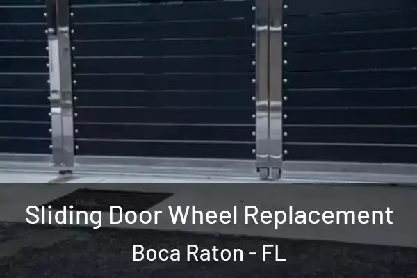 Sliding Door Wheel Replacement Boca Raton - FL
