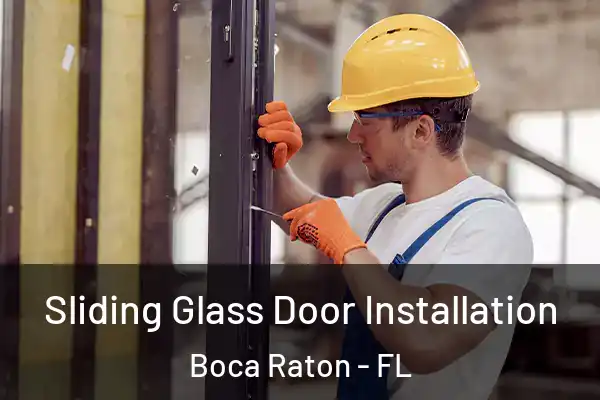  Sliding Glass Door Installation Boca Raton - FL