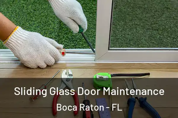 Sliding Glass Door Maintenance Boca Raton - FL