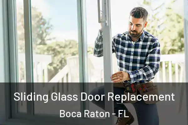 Sliding Glass Door Replacement Boca Raton - FL