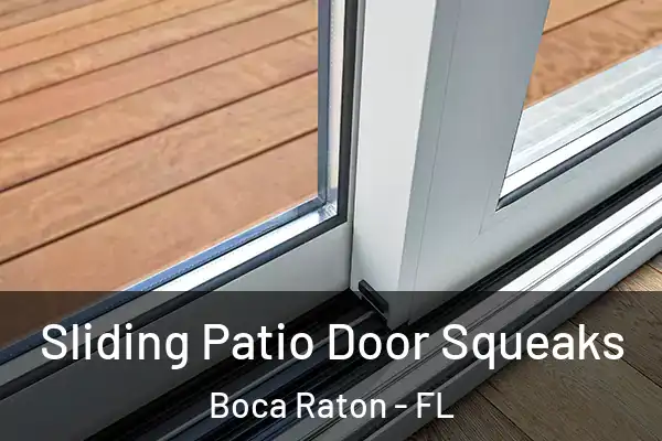 Sliding Patio Door Squeaks Boca Raton - FL