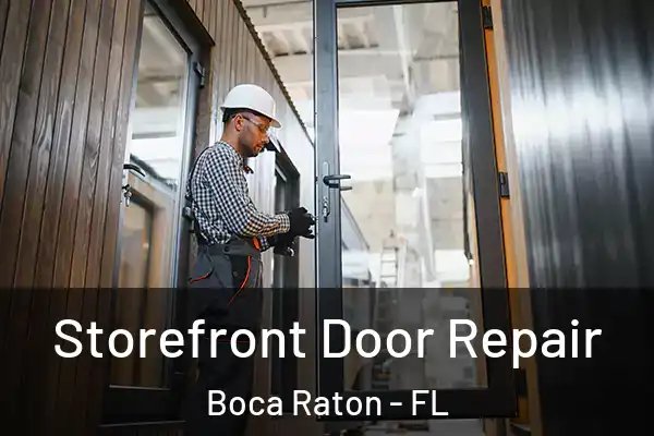 Storefront Door Repair Boca Raton - FL