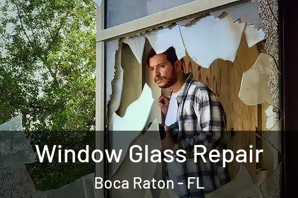  Window Glass Repair Boca Raton - FL